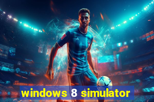 windows 8 simulator